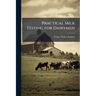 Practical Milk Testing for Dairymen