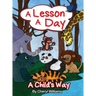 A Lesson a Day: A Child's Way
