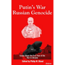Putin's War, Russian Genocide: Essays about the First Year of the War in Ukraine
