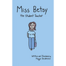 Miss Betsy the Student Teacher