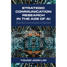 Strategic Communication Research in the Age of AI: Quantitative and Qualitative Methods