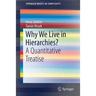 Why We Live in Hierarchies?: A Quantitative Treatise
