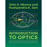 Introduction to Optics: Geometrical, Physical and Quantum