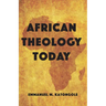 African Theology Today