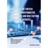 Navigating the Fintech Frontier Transformative Innovations and Risk Factors in Financial Services