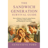 The Sandwich Generation Survival Guide: How To Balance Caring For Aging Parents, Supporting Adult Children, and Planning For Your Future
