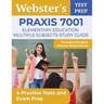 Praxis 7001 Elementary Education Multiple Subjects Study Guide: 4 Practice Tests and Exam Prep [Includes Detailed Answer Explanations]