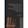 Thomsonian Practice of Midwifery, and Treatment of Complaints Peculiar to Women and Children