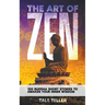 The Art of Zen: 100 Buddha Short Stories To Awaken Your Inner Wisdom