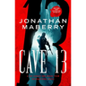 Cave 13: A Joe Ledger and Rogue Team International Novel