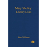 Mary Shelley: A Literary Life