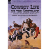 Cowboy Life on the Sidetrack: Accounts of Cattle Drives, Railroads, Indians & Characters of the Old West