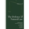 The Defence of Natural Law: A Study of the Ideas of Law and Justice in the Writings of Lon L. Fuller, Michael Oakeshot, F. A. Hayek, Ronald Dworkin an