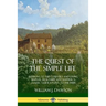 The Quest of the Simple Life: Retiring to the Country and Living Simpler, Healthier and Happier; A Classic Guide Dating to the 1900s