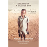 Dreams of a Village Boy: My Journey from Africa to America
