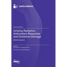 Ionizing Radiation, Antioxidant Response and Oxidative Damage: Radiomodulators