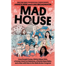 Mad House: How Donald Trump, Maga Mean Girls, a Former Used Car Salesman, a Florida Nepo Baby, and a Man with Rats in His Walls Broke Congress