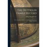 The Dettwiler Family Record; the Genealogy and History of the Dettwiler Family of Swiss Origin, 1556-1958.