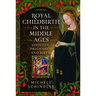 Royal Childbirth in the Middle Ages: Fertility, Pregnancy and Birth