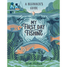 My First Day Fishing: A Beginner's Guide