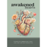 Awakened Hearts: Stories of Embracing Light, Love, and Limitless Possibilities