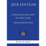 Consolidated Laws of New York - Transportation (2018 Edition)