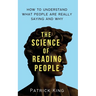 The Science of Reading People: How to Understand What People Are Really Saying and Why