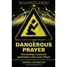 Dangerous Prayer: Discovering a Missional Spirituality in the Lord's Prayer