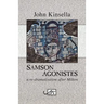Samson Agonistes: A re-dramatisation after Milton