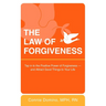 The Law of Forgiveness: Tap in to the Positive Power of Forgiveness--and Attract Good Things to Your Life