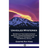 Unveiled Mysteries: Secrets of The Comte de Saint Germain; Visions Experienced by an Adherent of Theosophy and the Spiritual Occult