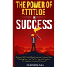The Power of Attitude in Success