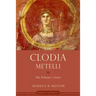 Clodia Metelli: The Tribune's Sister