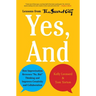 Yes, and: How Improvisation Reverses No, But Thinking and Improves Creativity and Collaboration--Lessons from the Second City