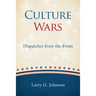 Culture Wars: Dispatches from the Front
