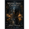 The Weeping Angel Chronicles: A Collection of Terror