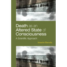 Death as an Altered State of Consciousness: A Scientific Approach