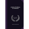 A Book of Problems in Arithmetic