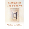 Evangelical and Inclusive: A Future and a Hope