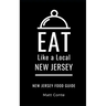 Eat Like a Local- New Jersey: New Jersey Food Guide