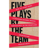 Five Plays by the Team