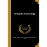 Cyclopedia of Chronology;