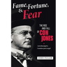 Fame, Fortune, and Fear: The Rise and Fall of Con Jones - Australian Fugitive, Canadian Sports Mogul
