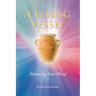 A Living Vessel: Renewing Your Mind