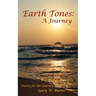 Earth Tones: A Journey - Poetry for the Journey