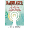 Rainmaker: Blueprint For Success In Real Estate Lead Generation