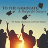 To the Graduate: a Recipe for Success
