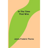 In the Time That Was