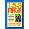 1-2-3 Magia: Disciplina Efectiva Para Niños de 2 a 12