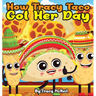 How Tracy Taco Got Her Day